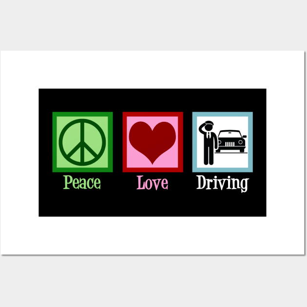 Peace Love Driving Wall Art by epiclovedesigns